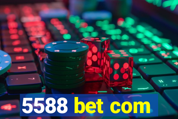 5588 bet com